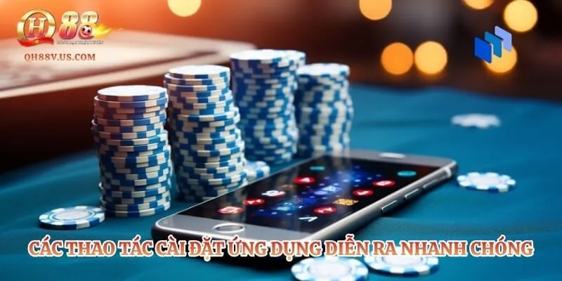 Các thao tác cài đặt ứng dụng diễn ra nhanh chóng