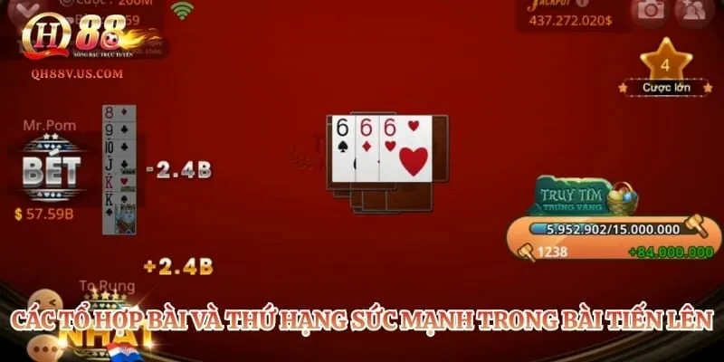 Tiến Lên Miền Nam – Trải Nghiệm Game Bài Chiến Thuật Hấp Dẫn 4 Các tổ hợp bài và thứ hạng sức mạnh trong bài tiến lên