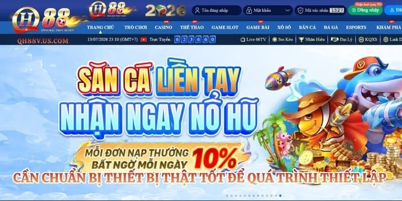 Cần chuẩn bị thiết bị thật tốt để quá trình thiết lập diễn ra suôn sẻ