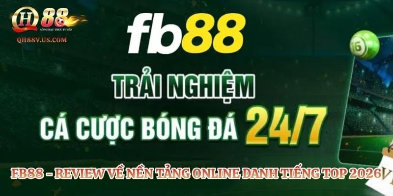 Fb88 - Review Về Nền Tảng Online Danh Tiếng Top 2026