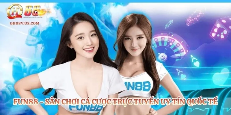 Fun88 - Sân Chơi Cá Cược Trực Tuyến Uy Tín Quốc Tế