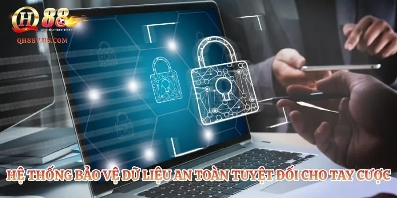 Hệ thống bảo vệ dữ liệu an toàn tuyệt đối cho tay cược