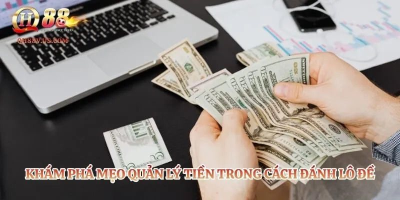 Cách Tính Lô Đề - Phương Pháp Soi Cầu Chuẩn Xác Nhất Năm 2026 6 Khám phá mẹo quản lý tiền trong cách đánh lô đề