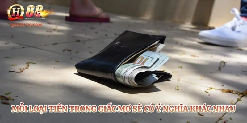 Mơ Nhặt Được Tiền - Khám Phá Danh Sách Lô Đề Phát Tài Nhanh 3 Mỗi loại tiền trong giấc mơ sẽ có ý nghĩa khác nhau