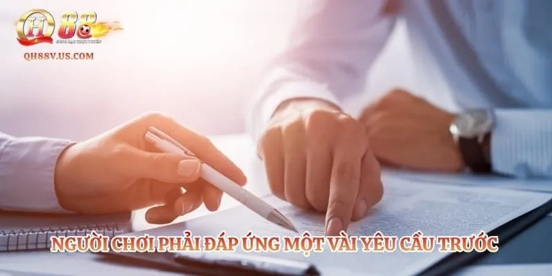 Đăng ký QH88 - Hướng Dẫn Quy Trình Tham Gia Sân Cược An Toàn 4 Người chơi phải đáp ứng một vài yêu cầu trước khi cá cược