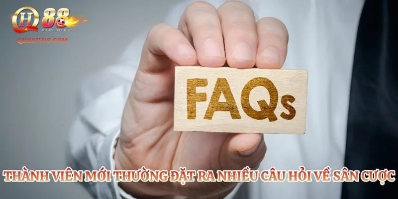 Đăng ký QH88 - Hướng Dẫn Quy Trình Tham Gia Sân Cược An Toàn 6 Thành viên mới thường đặt ra nhiều câu hỏi về sân cược