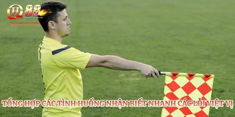 Việt Vị Là Gì? Quy Định Mới Nhất Trong Bóng Đá 2026 3 Tổng hợp các tình huống nhận biết nhanh các lỗi việt vị