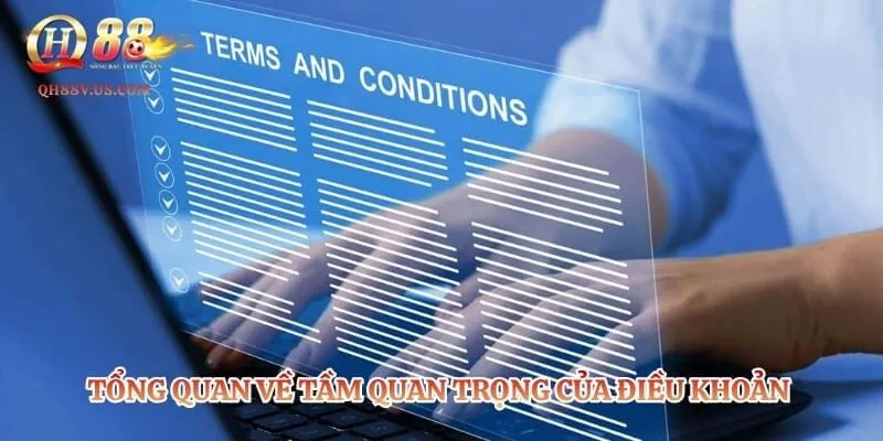 Điều Khoản Và Điều Kiện QH88 – Quy Định Cho Hội Viên 1 Tổng quan về tầm quan trọng của điều khoản và điều kiện QH88